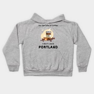 Sake Of Coffee |Portland Slogan Kids Hoodie